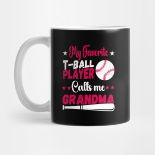 Baseball My Favorite T-Ball Player Calls Me Grandma Mug